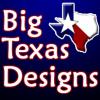 Big Texas Designs 
